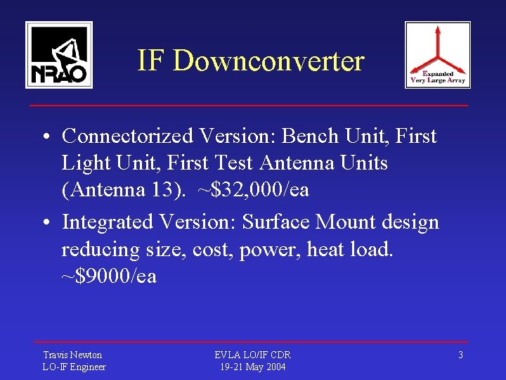 IF Downconverter • Connectorized Version: Bench Unit, First Light Unit, First Test Antenna Units