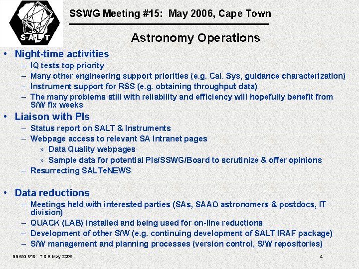 SSWG Meeting #15: May 2006, Cape Town Astronomy Operations • Night-time activities – –
