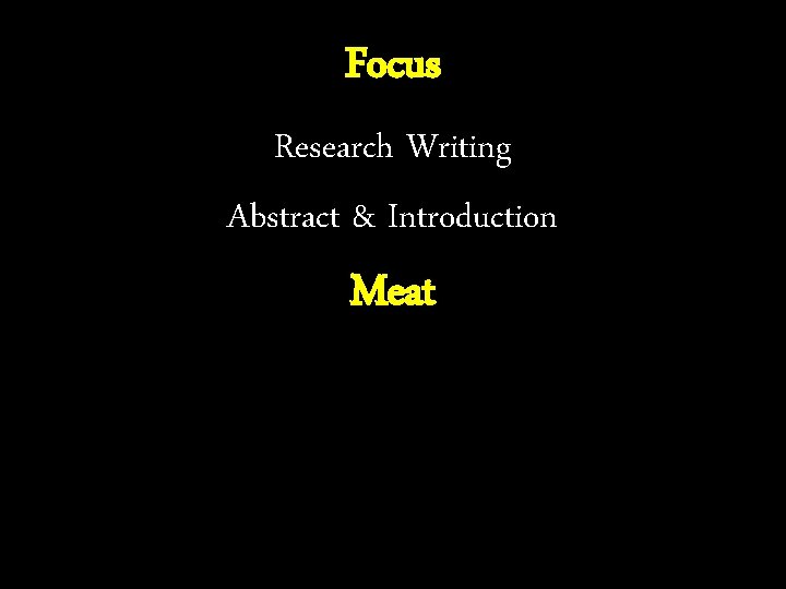 Focus Research Writing Abstract & Introduction Meat 3 