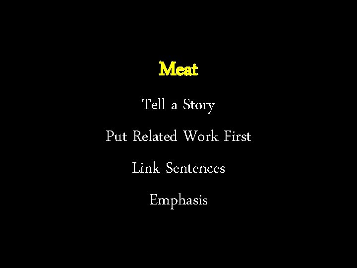 Meat Tell a Story Put Related Work First Link Sentences Emphasis 9 