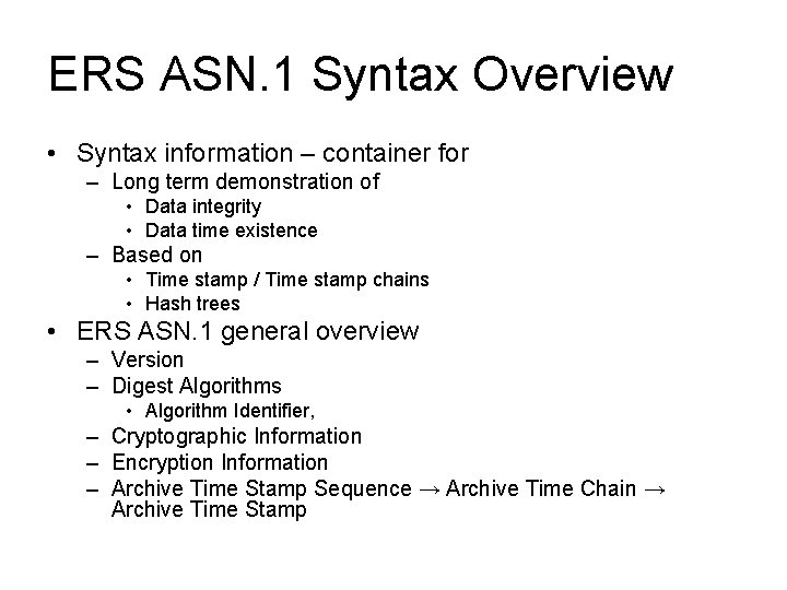 ERS ASN. 1 Syntax Overview • Syntax information – container for – Long term