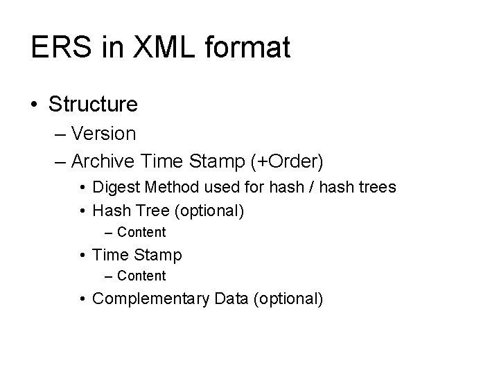ERS in XML format • Structure – Version – Archive Time Stamp (+Order) •
