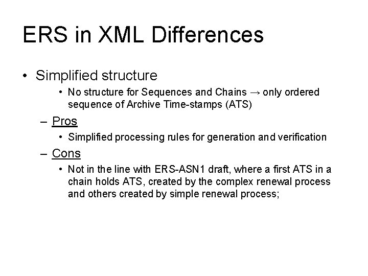 ERS in XML Differences • Simplified structure • No structure for Sequences and Chains