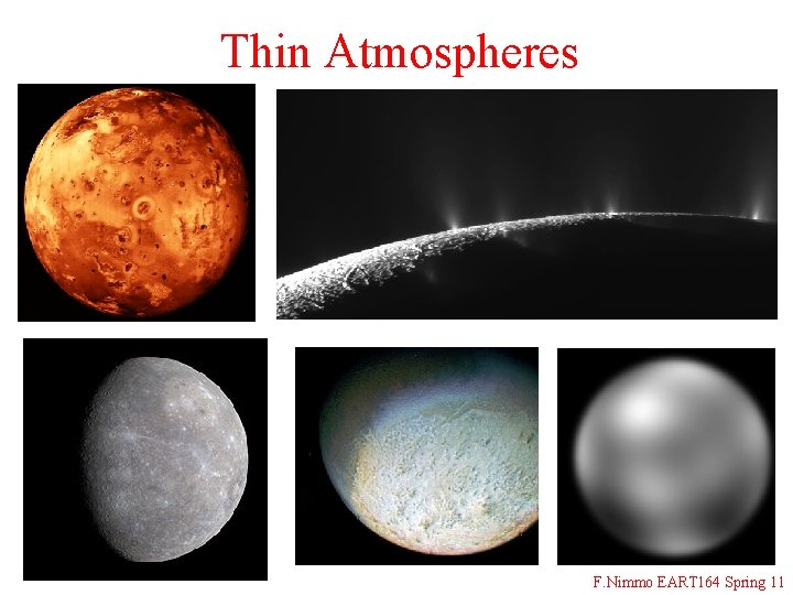 Thin Atmospheres F. Nimmo EART 164 Spring 11 