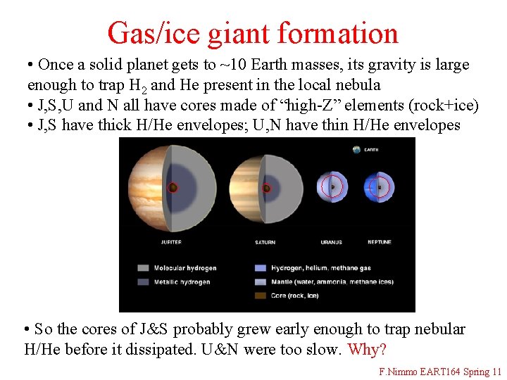 Gas/ice giant formation • Once a solid planet gets to ~10 Earth masses, its
