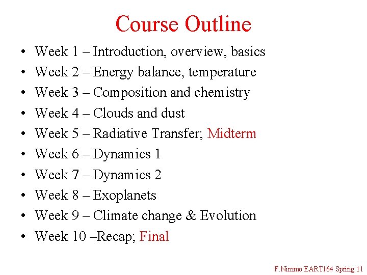 Course Outline • • • Week 1 – Introduction, overview, basics Week 2 –