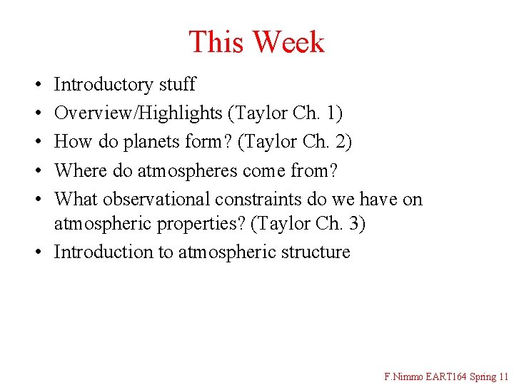 This Week • • • Introductory stuff Overview/Highlights (Taylor Ch. 1) How do planets