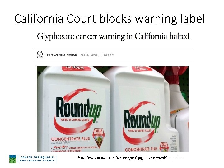California Court blocks warning label http: //www. latimes. com/business/la-fi-glyphosate-prop 65 -story. html 