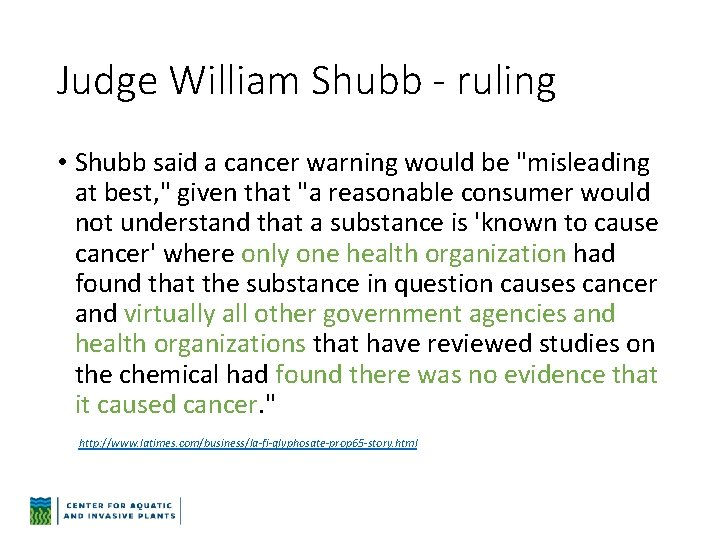 Judge William Shubb - ruling • Shubb said a cancer warning would be "misleading