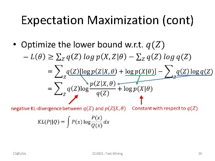 Expectation Maximization (cont) • CS@UVa CS 6501: Text Mining 20 