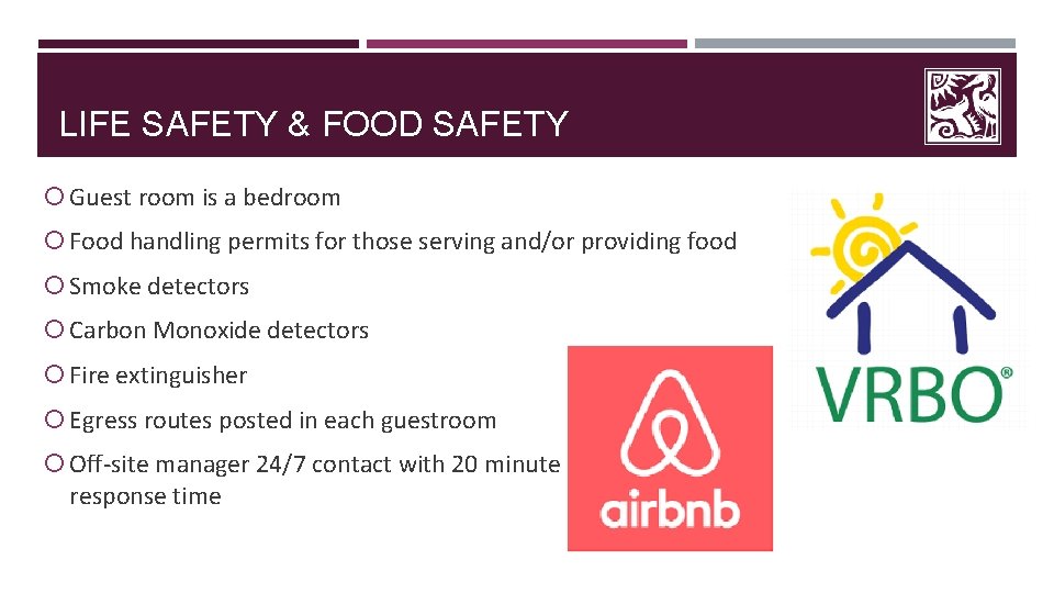LIFE SAFETY & FOOD SAFETY Guest room is a bedroom Food handling permits for