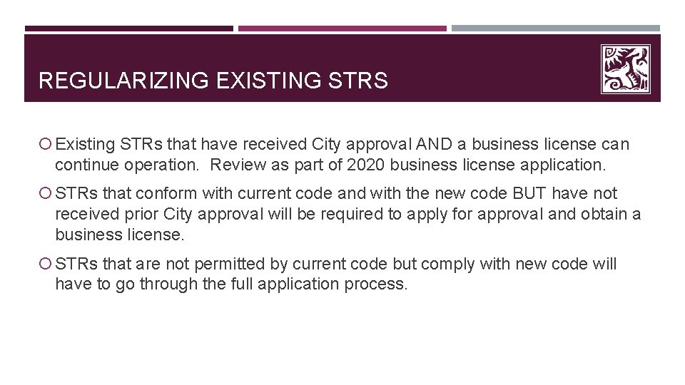 REGULARIZING EXISTING STRS Existing STRs that have received City approval AND a business license