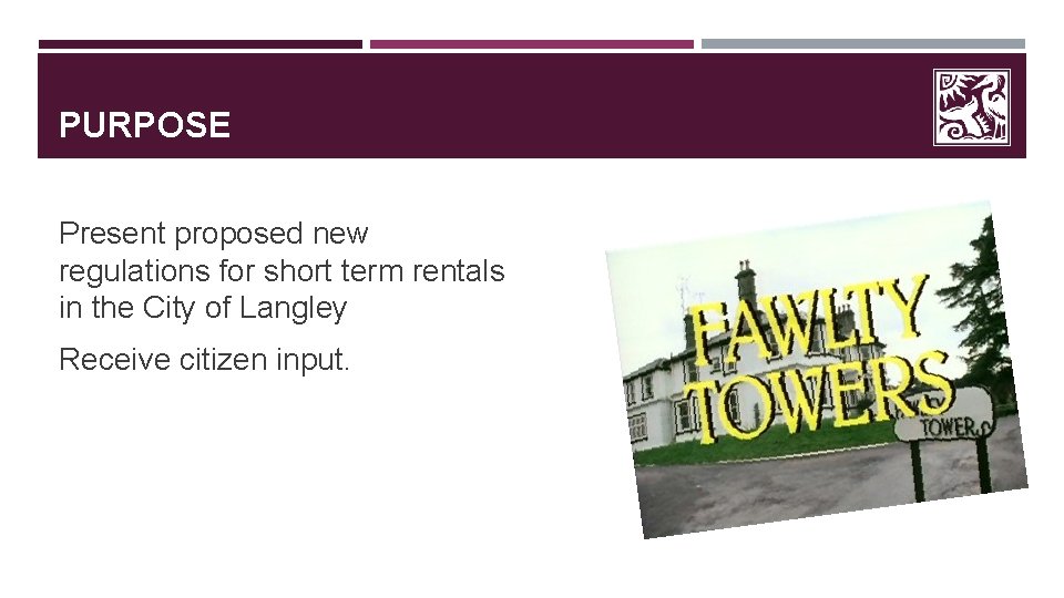 PURPOSE Present proposed new regulations for short term rentals in the City of Langley