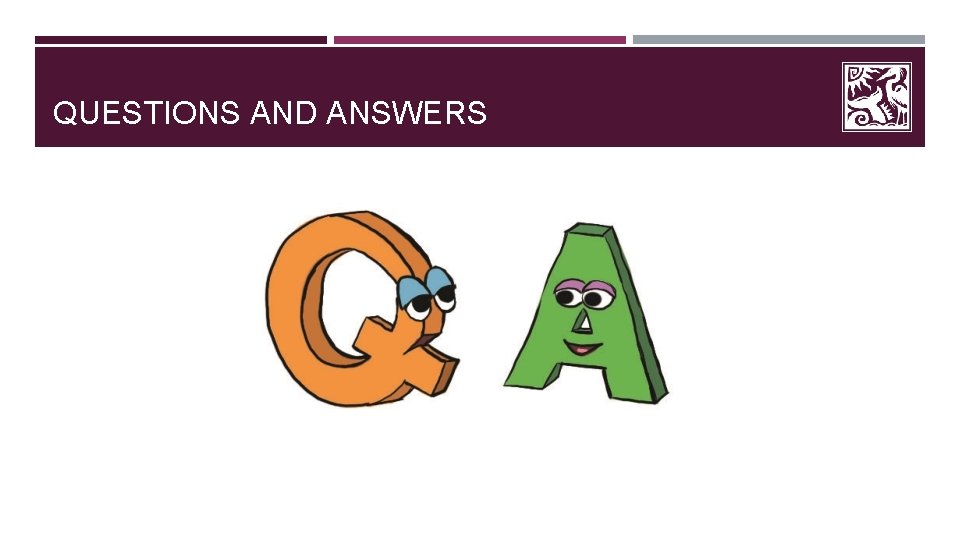 QUESTIONS AND ANSWERS 