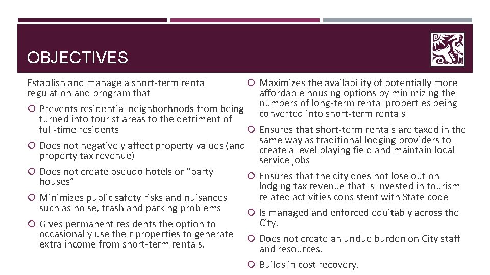 OBJECTIVES Maximizes the availability of potentially more affordable housing options by minimizing the numbers