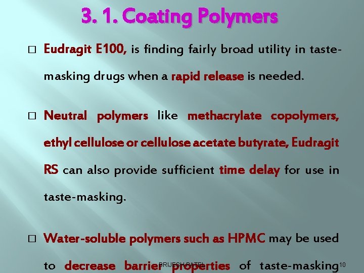3. 1. Coating Polymers � Eudragit E 100, is finding fairly broad utility in