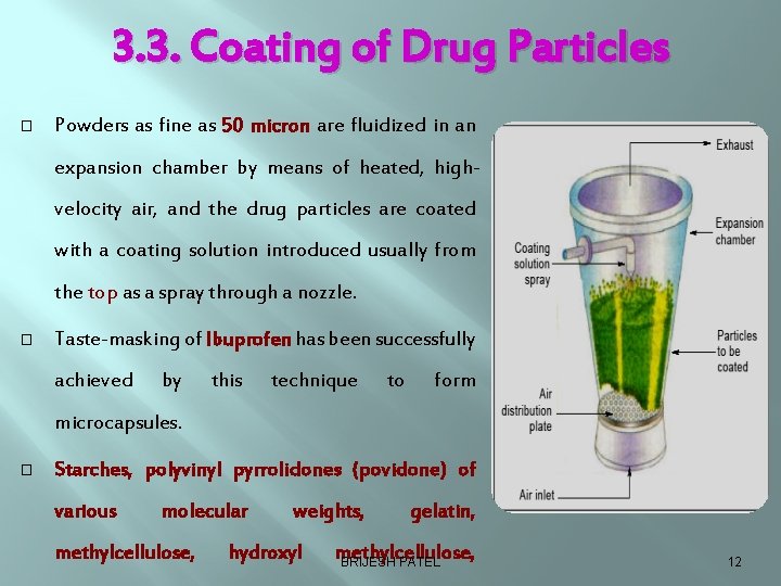 3. 3. Coating of Drug Particles � Powders as fine as 50 micron are