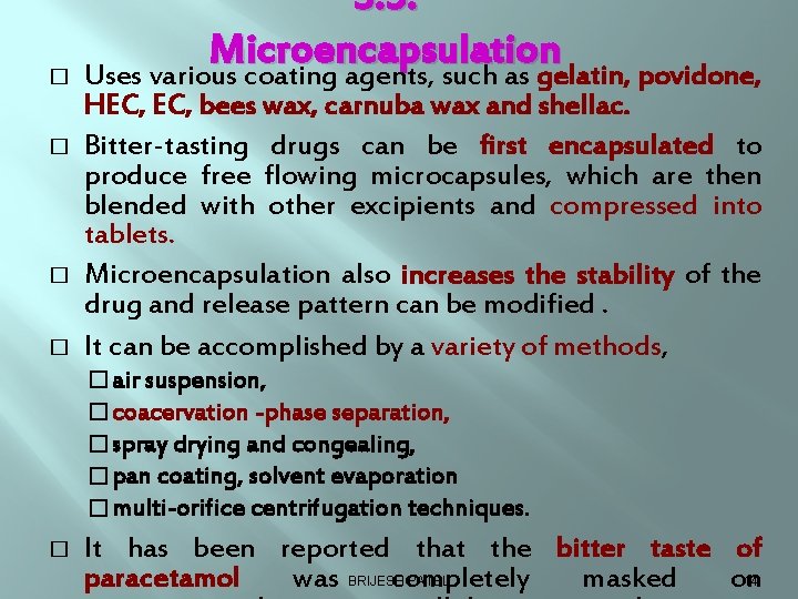 � � 3. 5. Microencapsulation Uses various coating agents, such as gelatin, povidone, HEC,