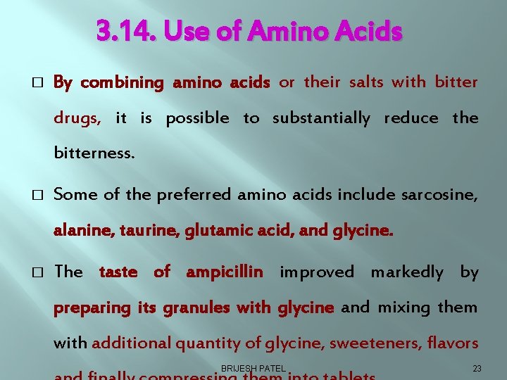 3. 14. Use of Amino Acids � By combining amino acids or their salts