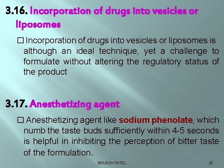 3. 16. Incorporation of drugs into vesicles or liposomes � Incorporation of drugs into