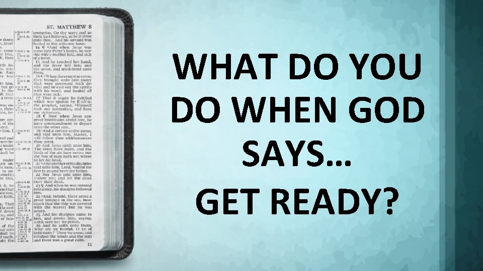 WHAT DO YOU DO WHEN GOD SAYS… GET READY? 