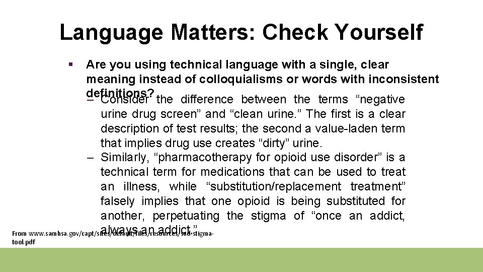 Language Matters: Check Yourself § Are you using technical language with a single, clear