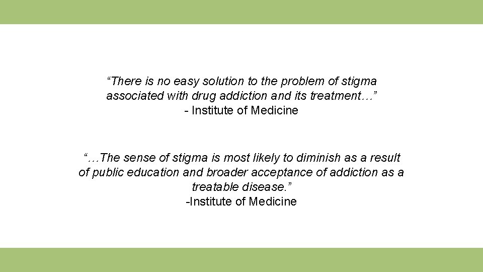 “There is no easy solution to the problem of stigma associated with drug addiction