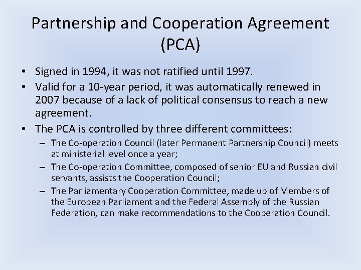 Partnership and Cooperation Agreement (PCA) • Signed in 1994, it was not ratified until Partnership and Cooperation Agreement (PCA) • Signed in 1994, it was not ratified until