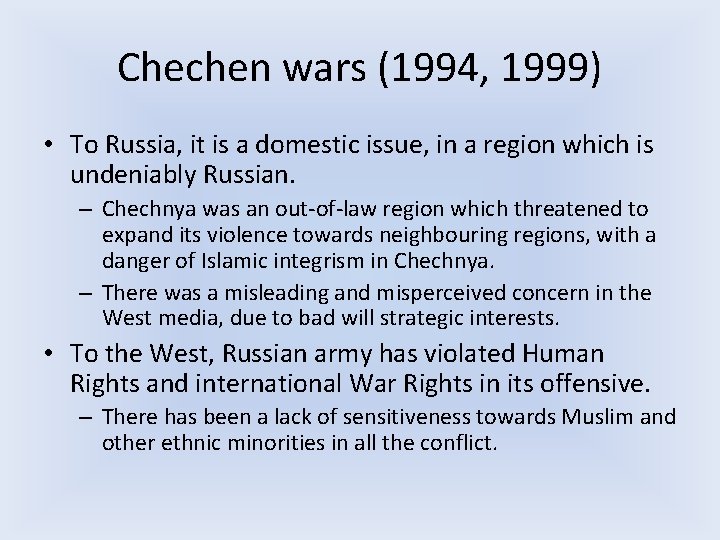 Chechen wars (1994, 1999) • To Russia, it is a domestic issue, in a Chechen wars (1994, 1999) • To Russia, it is a domestic issue, in a