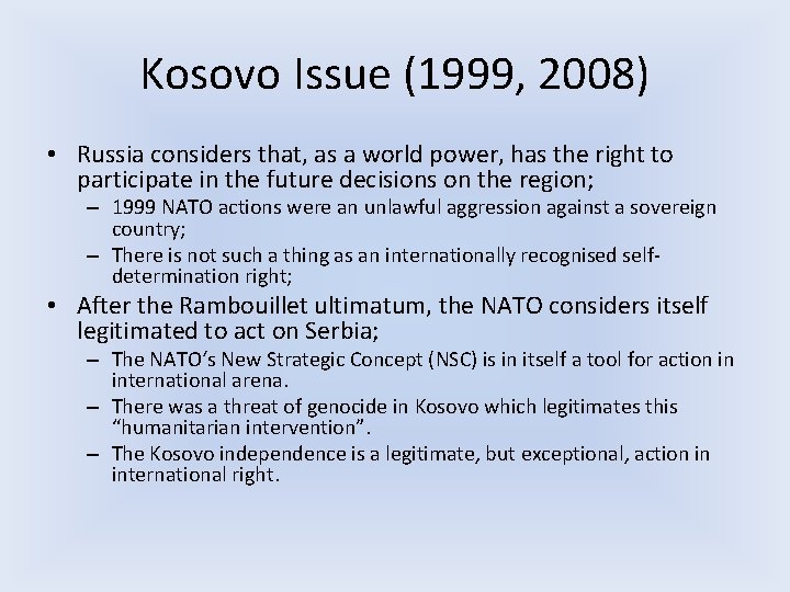 Kosovo Issue (1999, 2008) • Russia considers that, as a world power, has the Kosovo Issue (1999, 2008) • Russia considers that, as a world power, has the