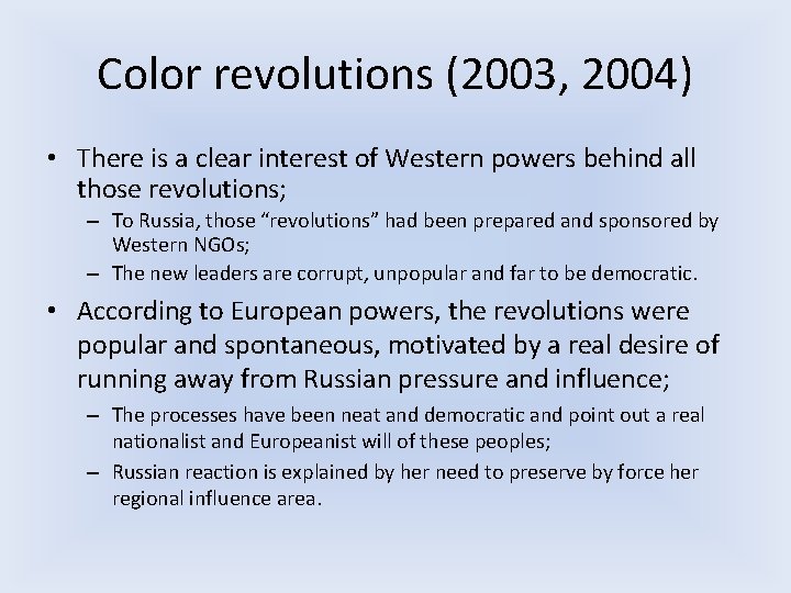 Color revolutions (2003, 2004) • There is a clear interest of Western powers behind Color revolutions (2003, 2004) • There is a clear interest of Western powers behind