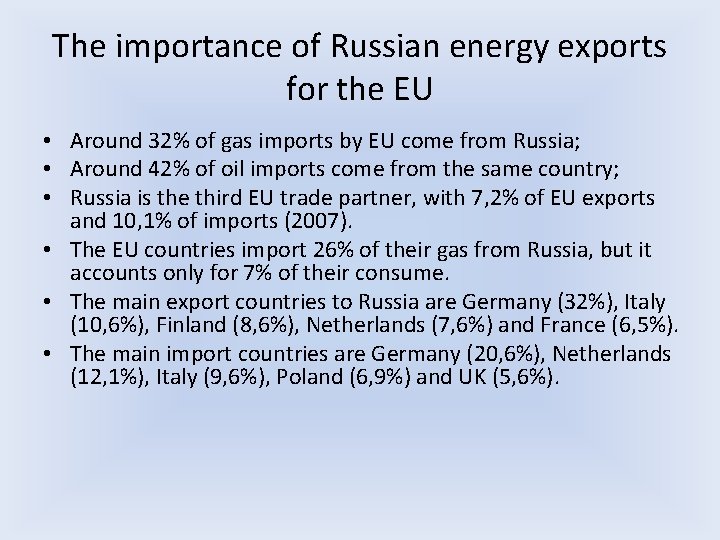 The importance of Russian energy exports for the EU • Around 32% of gas The importance of Russian energy exports for the EU • Around 32% of gas