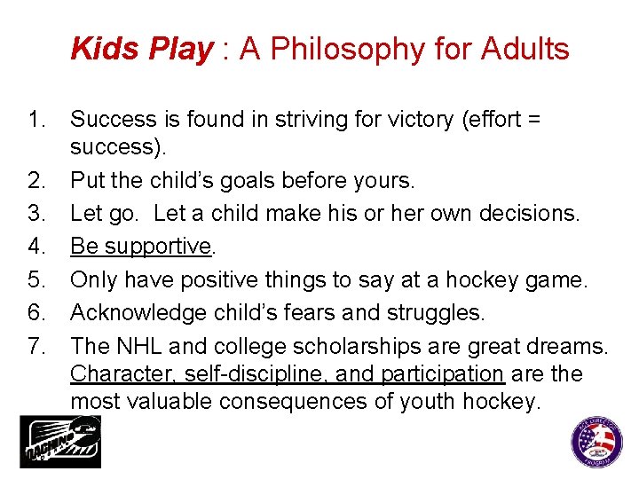 Kids Play : A Philosophy for Adults 1. Success is found in striving for