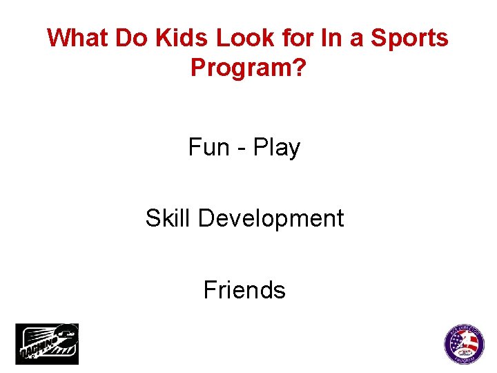 What Do Kids Look for In a Sports Program? Fun - Play Skill Development