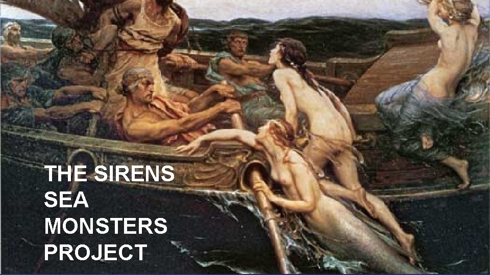 THE SIRENS SEA MONSTERS PROJECT 