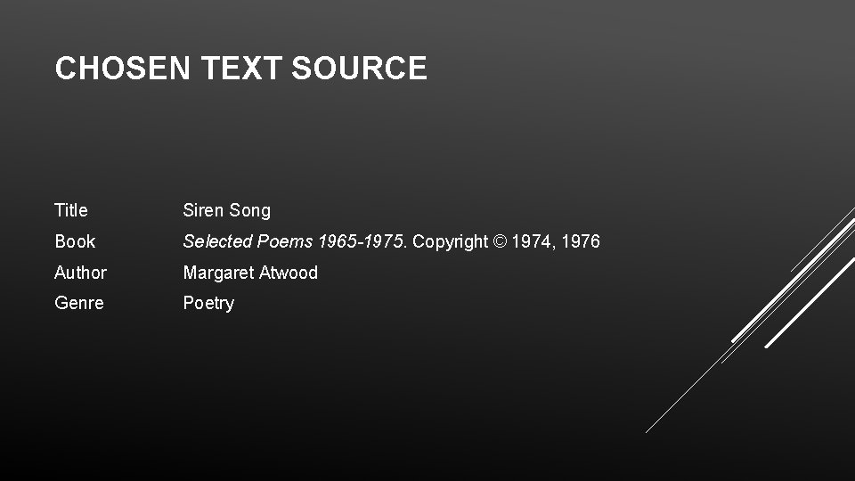 CHOSEN TEXT SOURCE Title Siren Song Book Selected Poems 1965 -1975. Copyright © 1974,