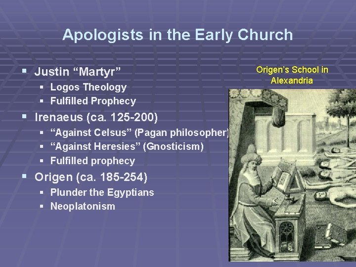 Apologists in the Early Church § Justin “Martyr” § Logos Theology § Fulfilled Prophecy