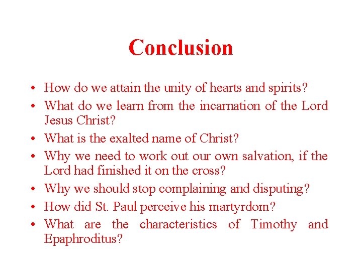 Conclusion • How do we attain the unity of hearts and spirits? • What