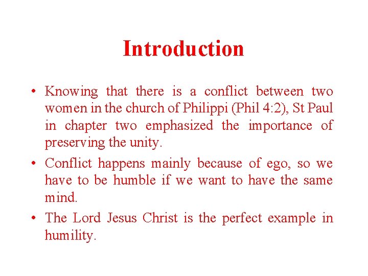 Introduction • Knowing that there is a conflict between two women in the church