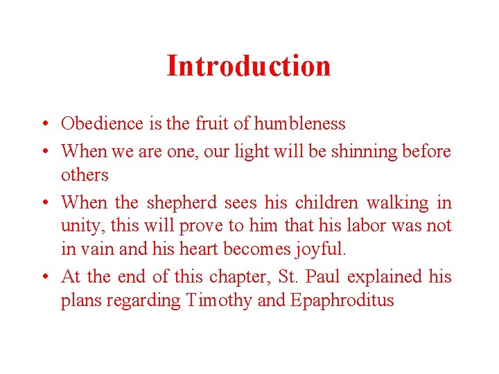 Introduction • Obedience is the fruit of humbleness • When we are one, our