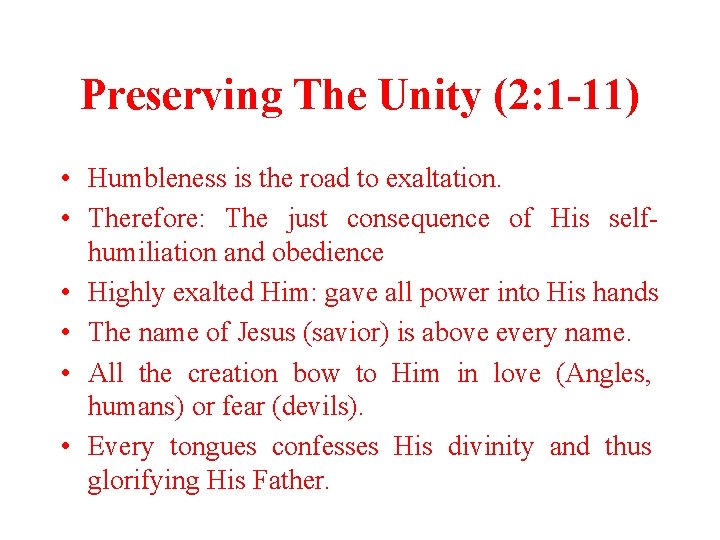 Preserving The Unity (2: 1 -11) • Humbleness is the road to exaltation. •