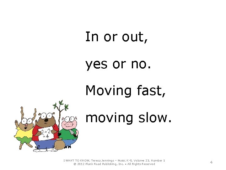 In or out, yes or no. Moving fast, moving slow. I WANT TO KNOW,