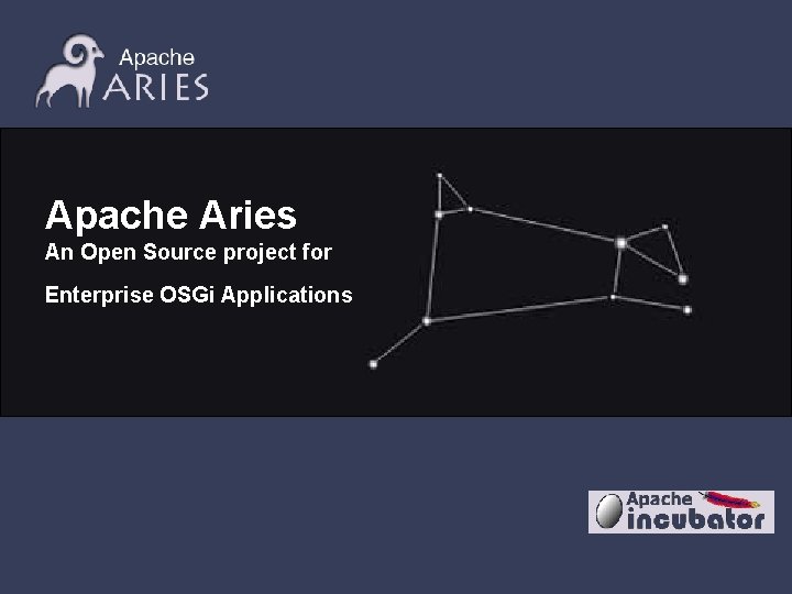 Apache Aries An Open Source project for Enterprise OSGi Applications 