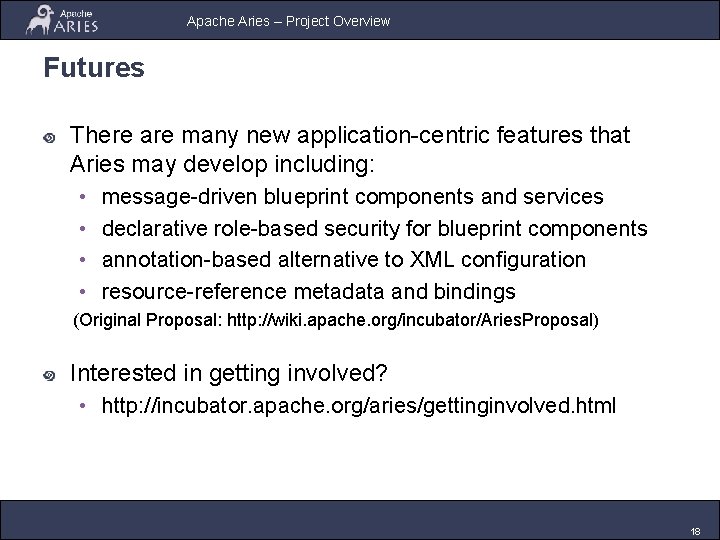 Apache Aries – Project Overview Futures There are many new application-centric features that Aries