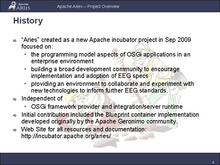 Apache Aries – Project Overview History “Aries” created as a new Apache incubator project