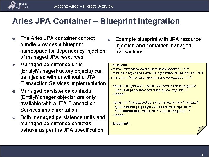 Apache Aries – Project Overview Aries JPA Container – Blueprint Integration The Aries JPA