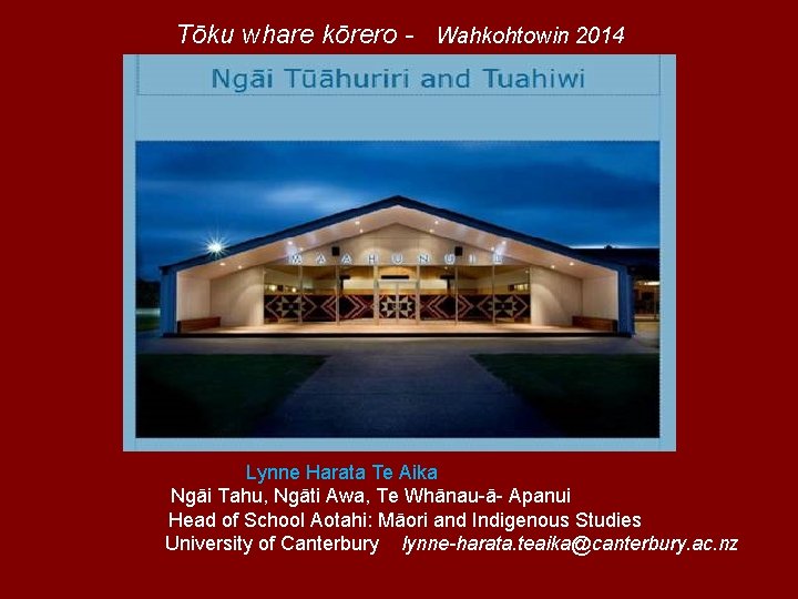 Tōku whare kōrero Wahkohtowin 2014 Lynne Harata Te Aika Ngāi Tahu, Ngāti Awa, Te