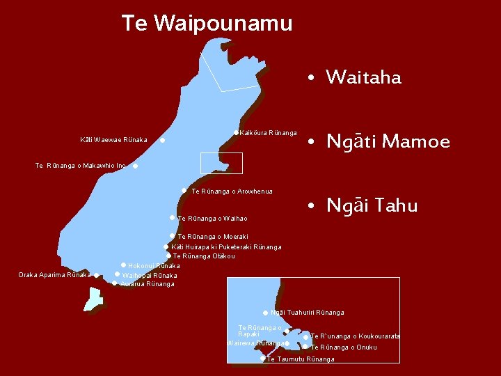 Te Waipounamu • Waitaha Kāti Waewae Rünaka Te Rūnanga o Makawhio Inc l. Kaiköura