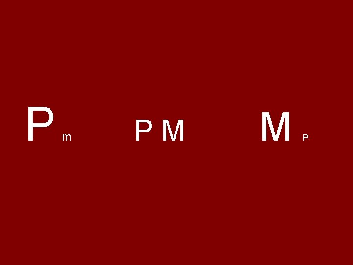 P m PM M P 