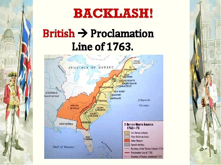 BACKLASH! British Proclamation Line of 1763. 